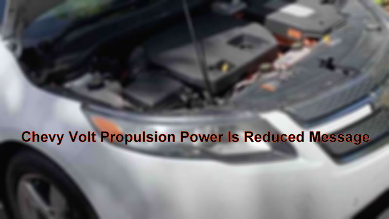 Chevy Volt Propulsion Power Is Reduced
