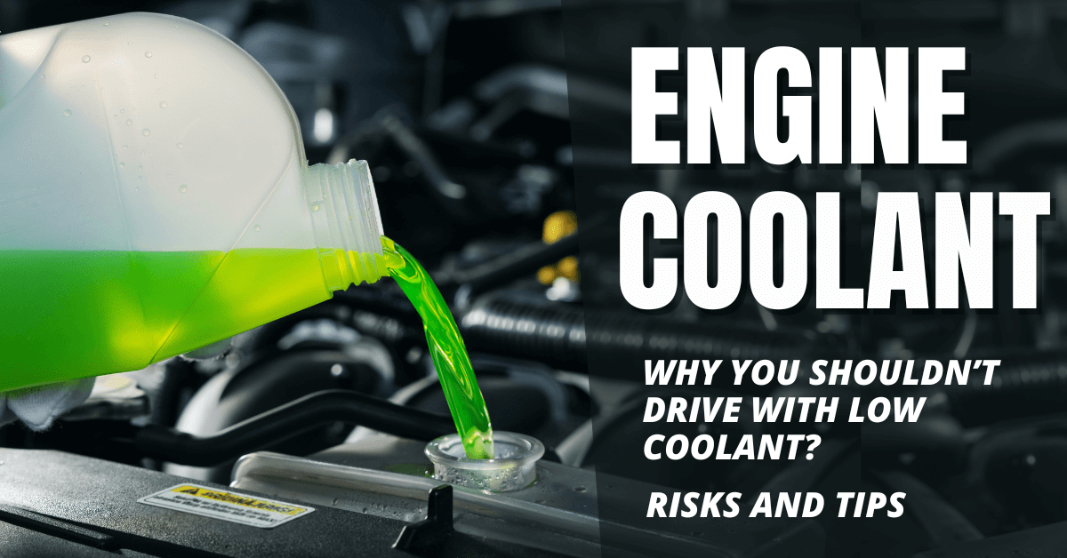 Dangers of Driving With Low Coolant: Risks Every Driver Should Know