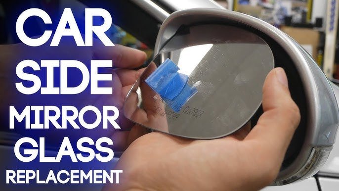 How to Change Car Side Mirror Glass: A Step-by-Step Guide