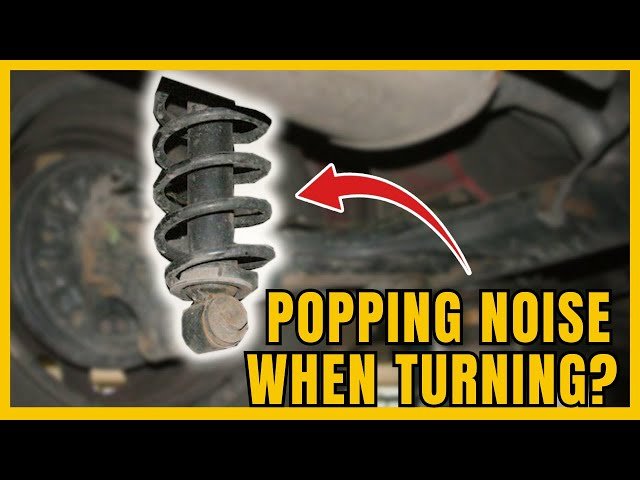How to Fix Car Popping Noise When Turning: Expert Solutions